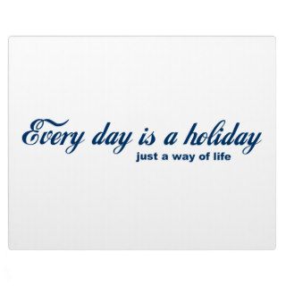 Every day is a holiday photo plaque