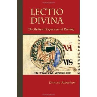 Lectio Divina The Medieval Experience of Reading (Cistercian Studies) by Duncan Robertson published by Liturgical Press (2011) Books