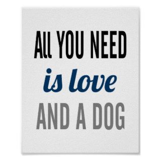 All You Need Is (standard picture frame size) Poster