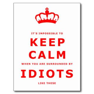 Keep Calm Parody   Surrounded by Idiots Postcard 2