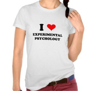 I Love Experimental Psychology Shirts