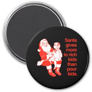 Santa gives more to rich kids refrigerator magnets