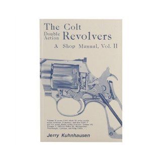 The Colt Double Action Revolvers A Shop Manual, Vol. 2 Jerry Kuhnhausen Books