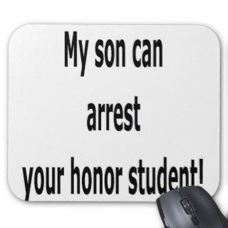 My son can arrest your honor student mouse pads
