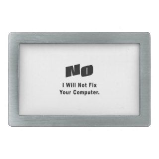 NO I Will Not Fix Your Computer Rectangular Belt Buckle