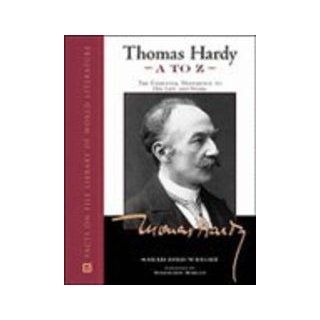 Thomas Hardy A to Z (Critical Companion) (9780816042890) Sarah Bird Wright Books