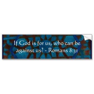 If God is for us who can be against us Romans 831 Bumper Sticker