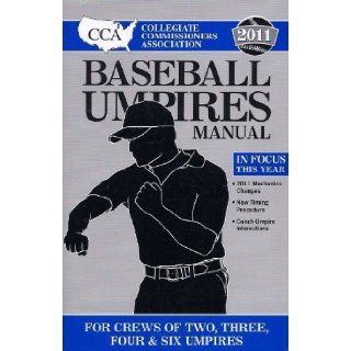 2011 CCA Baseball Umpires Manual Collegiate Commissioners Association 9781582081496 Books