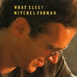 Mitchel Forman   What Else? General