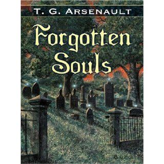 Five Star Science Fiction/Fantasy   Forgotten Souls T. G. Arsenault 9781594143830 Books