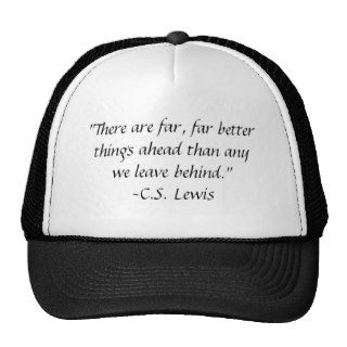 There are far, far better things ahead ~C.S. Lewis Mesh Hats