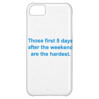 Five Days After the Weekend Cover For iPhone 5C