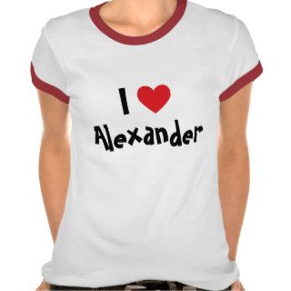 I Love Alexander T Shirt