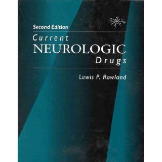 Current Neurologic Drugs Lewis P. Rowland 9780683304756 Books