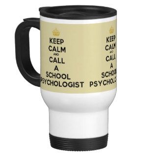 Keep Calm & Call a School Psychologist Travel Mug