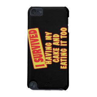 I SURVIVED HAVING MY CAKE EATING IT TOO iPod TOUCH (5TH GENERATION) CASES