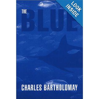 The Blue Charles Bartholomay 9780533136650 Books