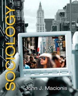 Sociology (13th Edition) (9780205735747) John J. Macionis Books