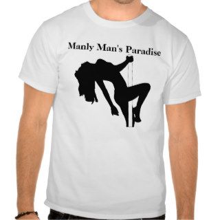 Manly Man's Paradise Shirts