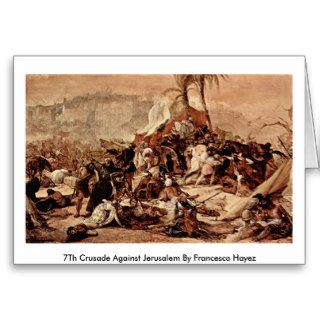 7Th Crusade Against Jerusalem By Francesco Hayez Card