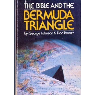 The Bible and the Bermuda Triangle 1976 Logos paperback George Johnson and Don Tanner 9780882702094 Books
