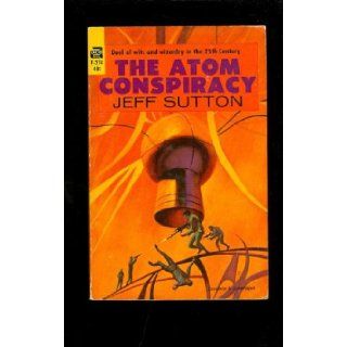 The Atom Conspiracy (Ace #F 374) Jeff Sutton, Jack Gaughan Books