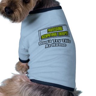 Professional Occupational TherapistJoke Dog Shirt
