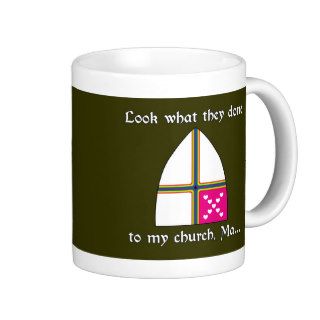 Look What They Done to my Church Ma Mugs