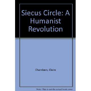 The SIECUS circle A humanist revolution Claire Chambers 9780882791197 Books