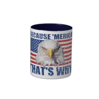 BECAUSE MERICA THAT'S WHY US Flag Eagle Coffee Mug