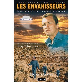 Les Envahisseurs, le futur recompos Didier Liardet, Roy Thinnes 9782912215055 Books