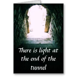 There is light at the end of the tunnel QUOTE Card