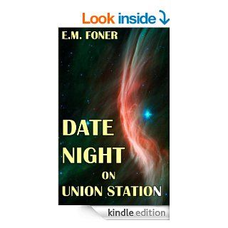Date Night on Union Station eBook E. M. Foner Kindle Store