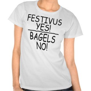 Festivus Yes Bagels No Women's Shirt