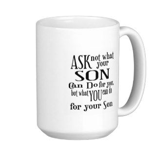Ask Not Son Mugs