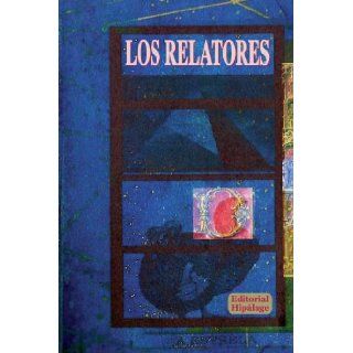 Los Relatores (Spanish Edition) Juana Aucejo 9788496919396 Books