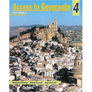 ACCESS TO GEOGRAPHY KEY STAGE 4. Richard., Paul Carvin and Zoe Carvin. Kemp 9780198334743 Books