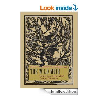The Wild Muir Twenty Two of John Muir's Greatest Adventures eBook Lee Stetson Kindle Store