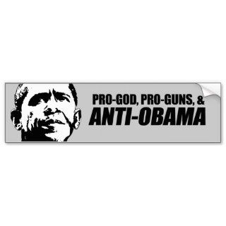 Anti Obama   PRO GOD PRO GUNS ANTI OBAMA Bumper Sticker