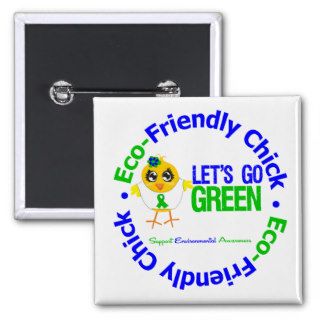 Eco Friendly Chick Lets Go Green Pin