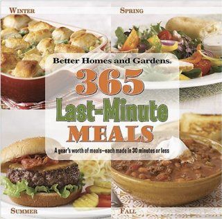 365 Last Minute Meals (Better Homes & Gardens Cooking) Better Homes and Gardens 9780696235320 Books