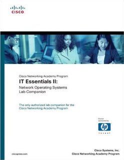 IT Essentials II Network Operating Systems Lab Companion (Cisco Networking Academy Program) Cisco Systems Inc., Cisco Networking Academy Program 9781587130960 Books