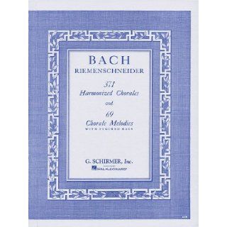 371 Harmonized Chorales and 69 Chorale Melodies with Figured Bass Albert Riemenschneider, Johann Sebastian Bach 0073999276008 Books