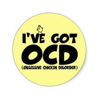 Funny OCD chicken Round Sticker