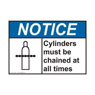 ANSI NOTICE Cylinders Must Be Chained At All Times Sign ANE 2055 Gases  Business And Store Signs 