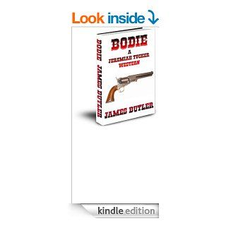 Bodie (Jeremiah Tucker The Gunfighter) eBook James Butler Kindle Store
