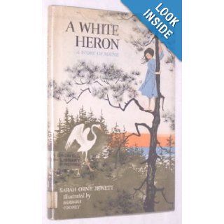 A White Heron Sarah Orne Jewett, Barbara Cooney Books
