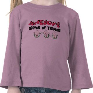 AWESOME Sister of TRIPLETS T Shirts