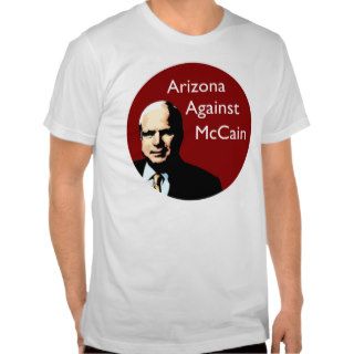 Arizona Against John McCain Shirt