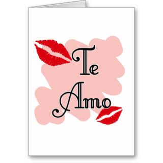 Te Amo   Spanish   I Love You Greeting Cards
